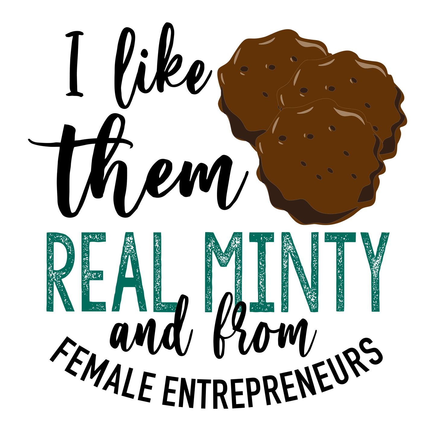 I Like Them Real Minty And From Female Entrepreneurs DTF Transfer