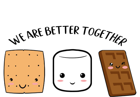 We Are Better Together S'mores DTF Transfer