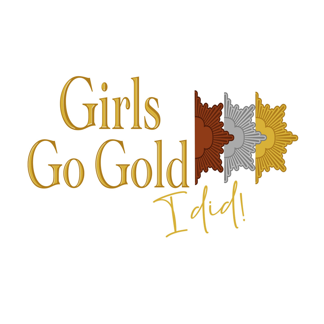 Girls Go Gold I did! DTF Print
