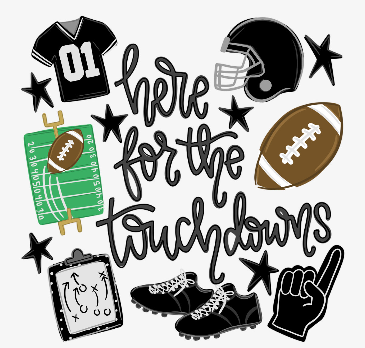 Here For The Touchdowns DTF Transfer