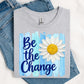 Be The Change Painted Daisy DTF Print