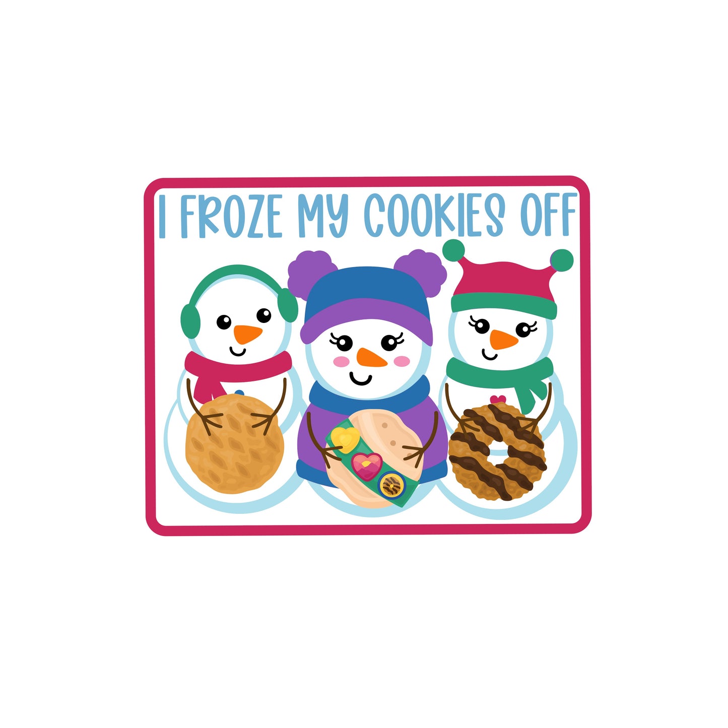 I Froze My Cookies Off 2024 Version