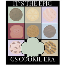 Load image into Gallery viewer, It&#39;s The Epic GS Cookie Era
