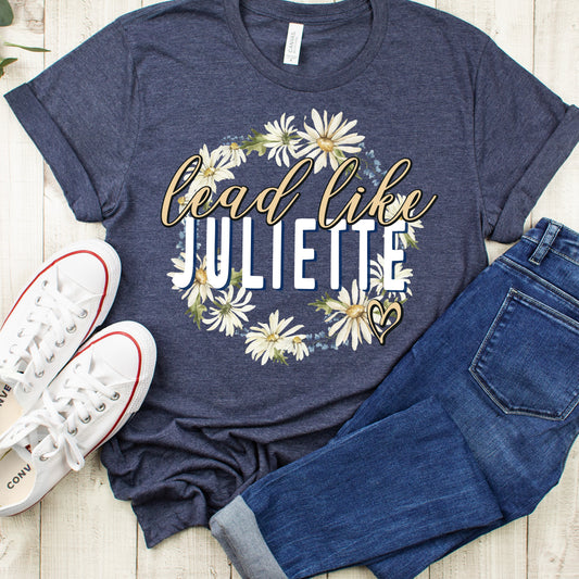 Lead Like Juliette Shirt