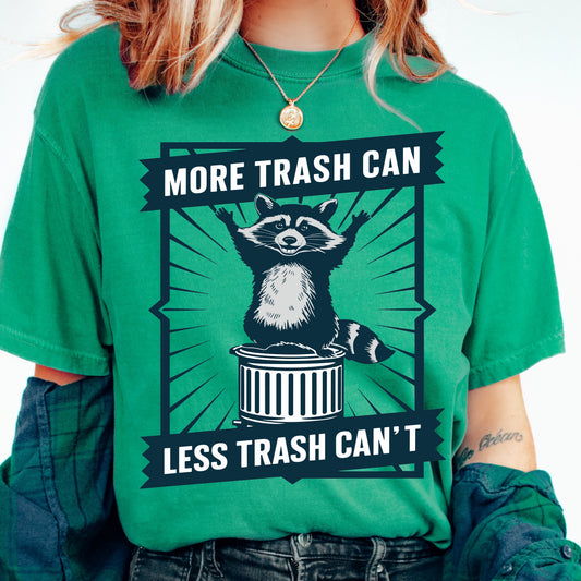 More Trash Can, Less Trash Can't DTF Print