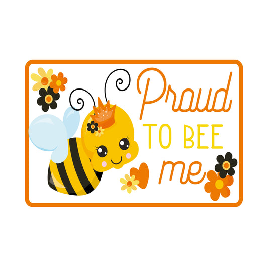 Proud To Bee Me