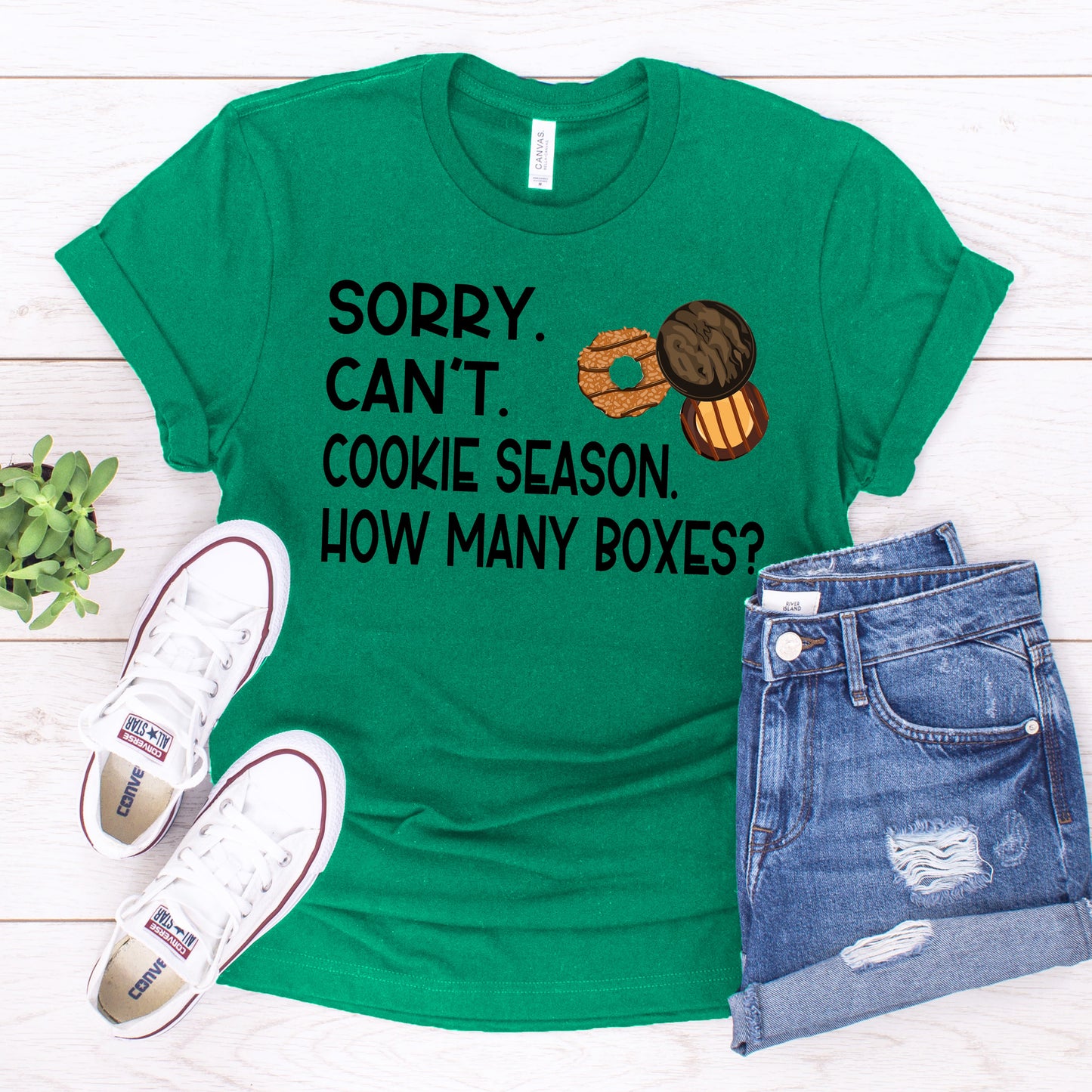 Sorry.  Can't.  Cookie Season. Shirt