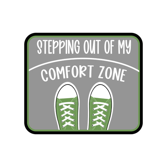 Stepping Out Of My Comfort Zone Patch