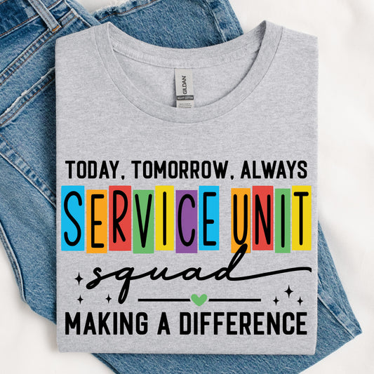 Today, Tomorrow, Always Service Unit DTF Print