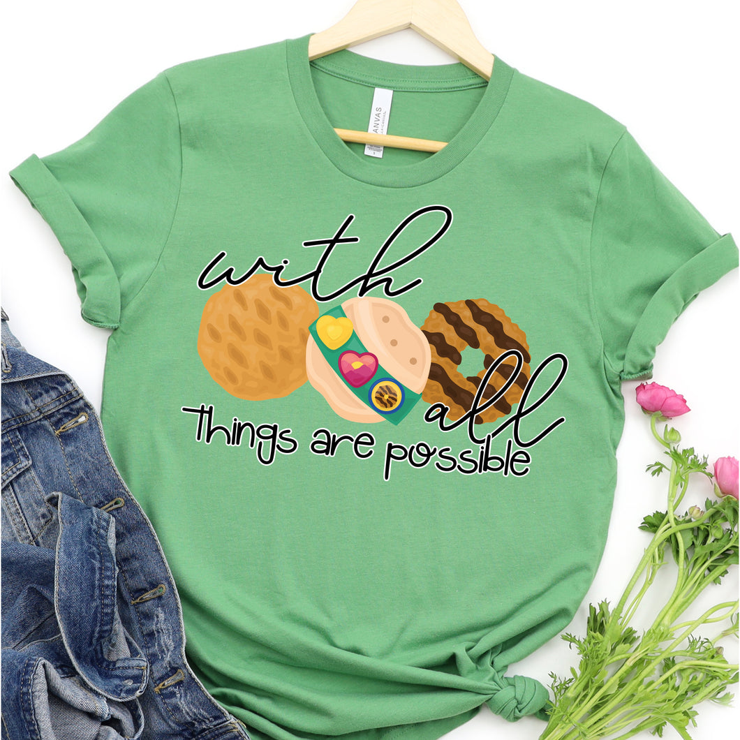 With Cookies All Things Are Possible Shirt