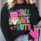 Ya'll Are Nuts DTF Print