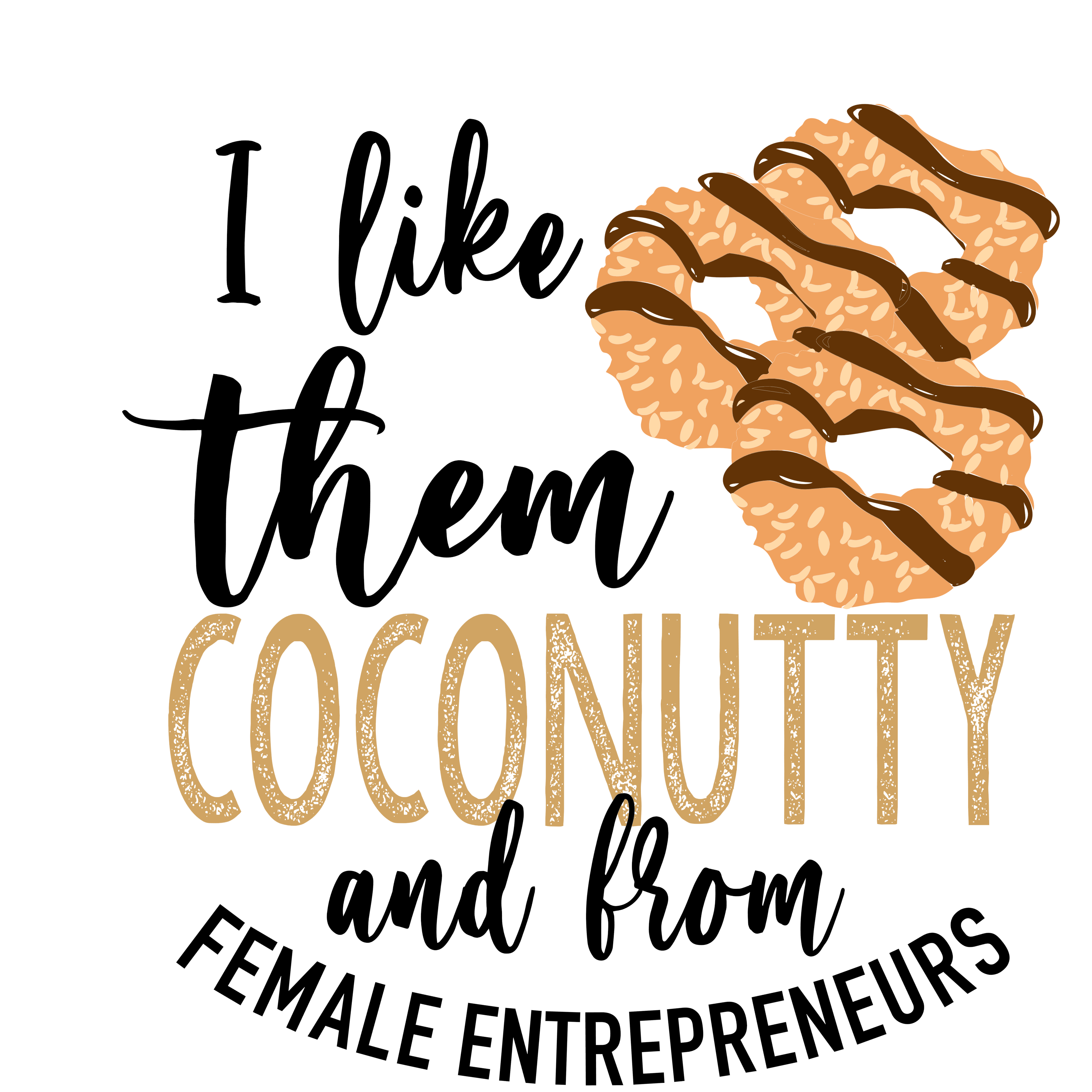 I Like Them Coconutty And From Female Entrepreneurs DTF Transfer i-like-them-coconutty-and-from-female-entrepreneurs-dtf-transfer