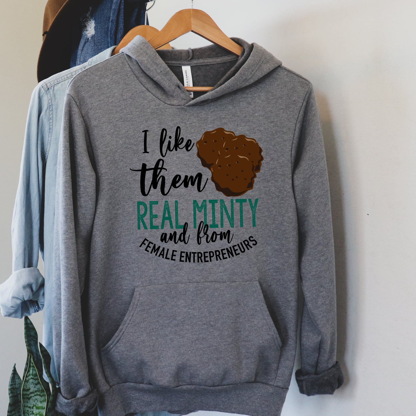 I Like Them Real Minty And From Female Entrepreneurs Hooded Sweatshirt