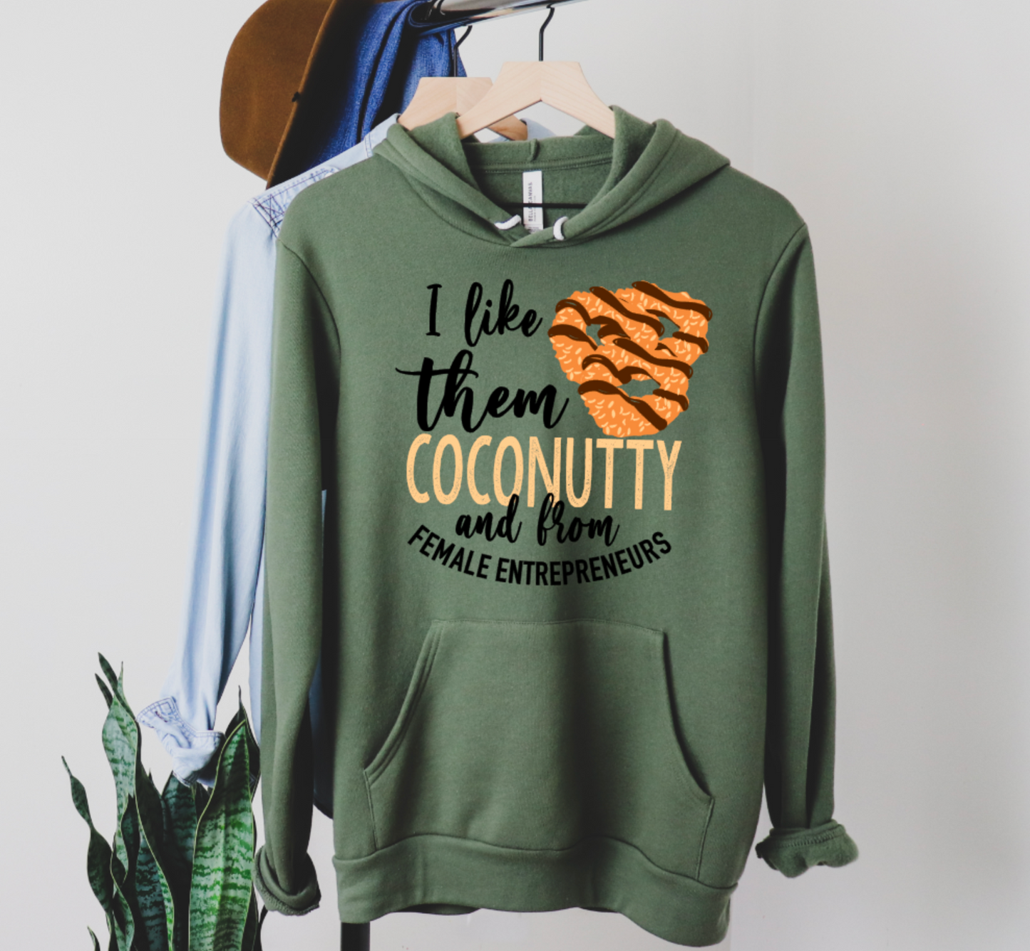 I Like Them Coconutty And From Female Entrepreneurs Hooded Sweatshirt