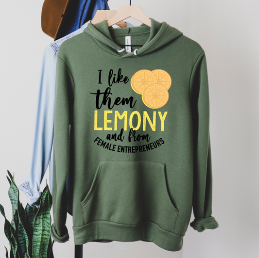 I Like Them Lemony And From Female Entrepreneurs Hooded Sweatshirt