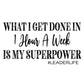 What I Get Done In 1 Hour A Week Is My Superpower DTF Transfer