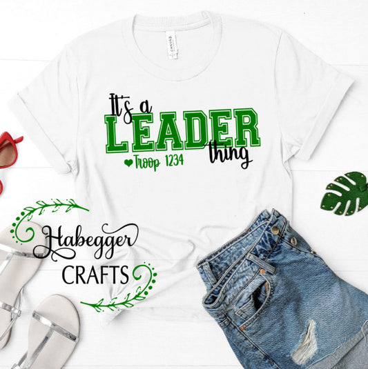 It&#39;s A LEADER Thing Troop Shirt