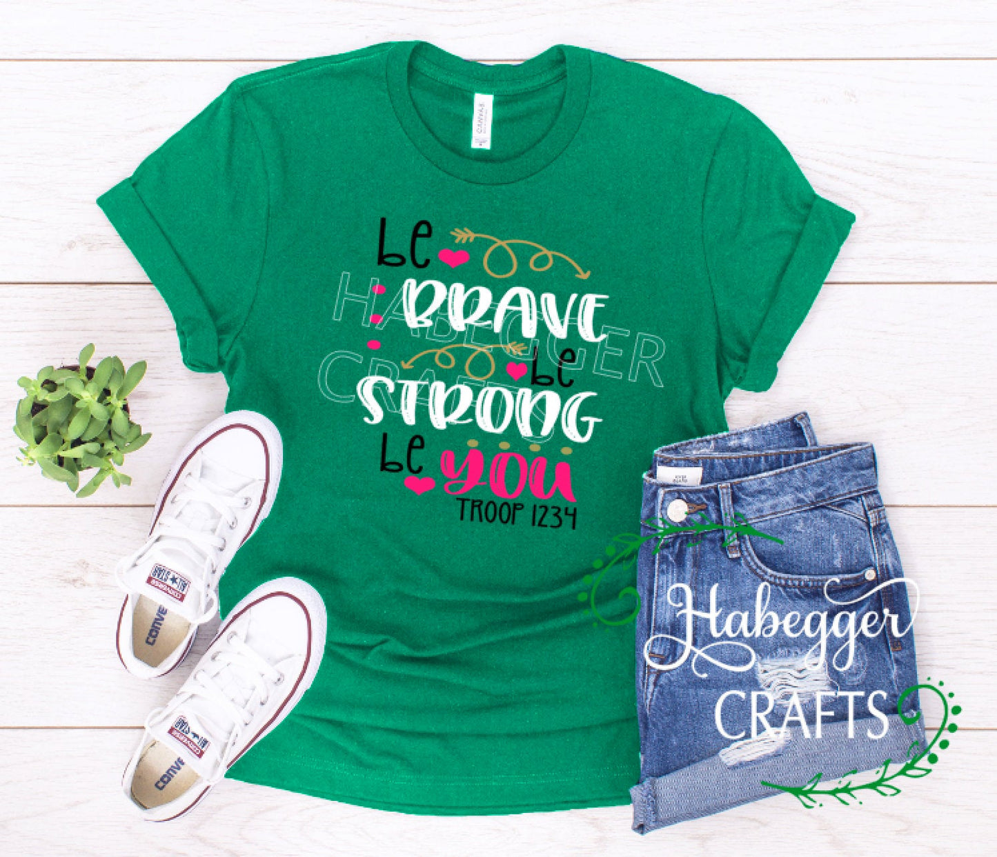 Be Brave Be Strong Be You Troop Shirt (Version 2)