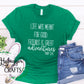 Life Was Meant For Good Friends And Great Adventures Troop Shirt