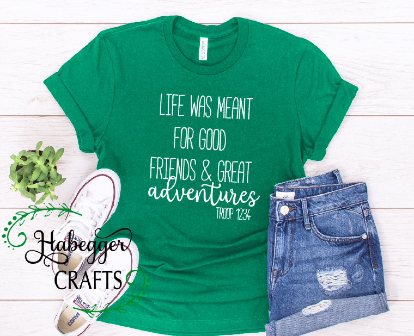 Life Was Meant For Good Friends And Great Adventures Troop Shirt