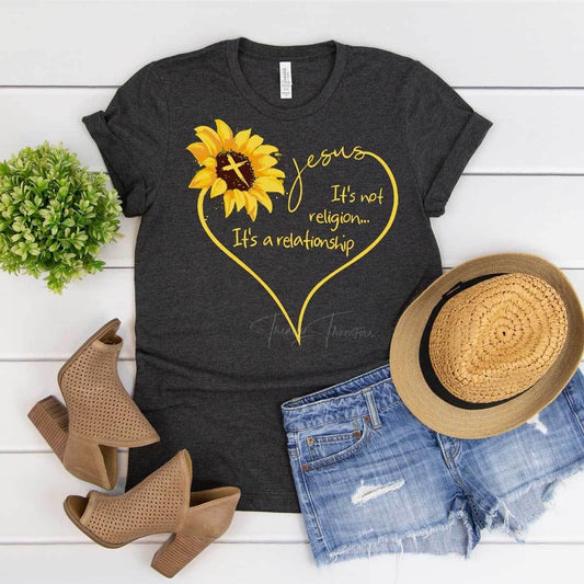 Jesus It&#39;s not a religion.  It&#39;s a relationship. Sunflower Heart Shirt