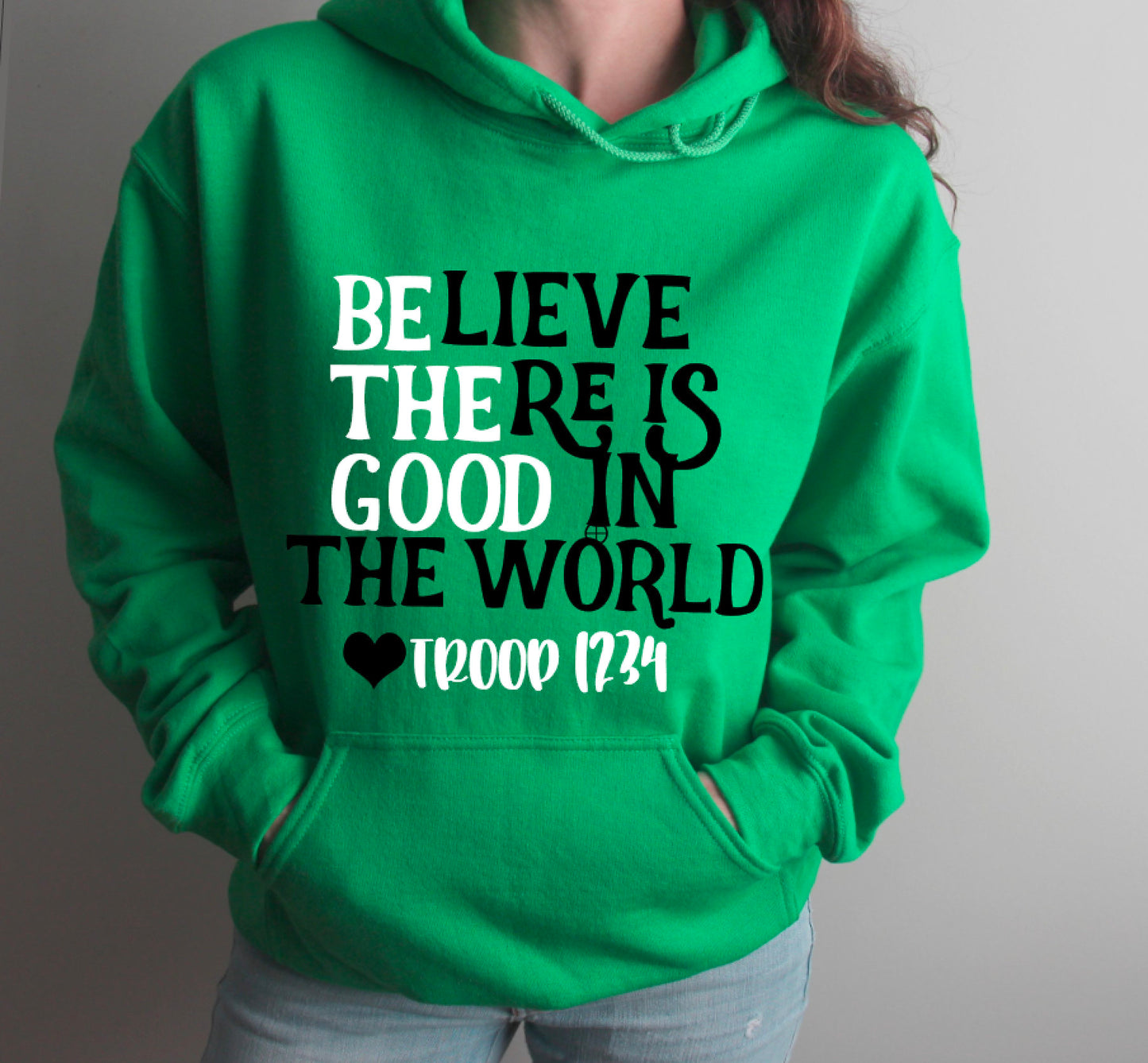 Be The Good Believe There Is Good Hoodie / Hooded Sweatshirt