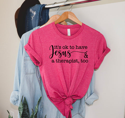 It's Ok To Have Jesus & A Therapist, Too Shirt / Mental Health Shirt / Therapist Shirt / Advocacy Shirt / Mental Health Matters Shirt