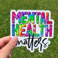 Mental Health Matters Vinyl Sticker / Mental Health Decal / Mental Health Matters Decal / Mental Health Matters Bumper Sticker