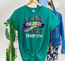 Load image into Gallery viewer, I Was Never Just A Girl / I Was Never Just A Girl Tie Dye Shirt / I Was Never Just A Girl Scout Troop Shirt / Scout Troop Shirt
