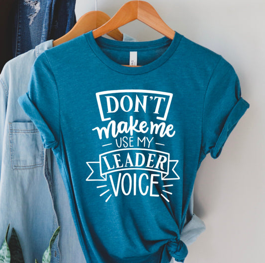 Don't Make Me Use My Leader Voice Troop Shirt / Scout Leader Troop Shirt / Troop Shirt for Scout Leaders / Troop Shirt