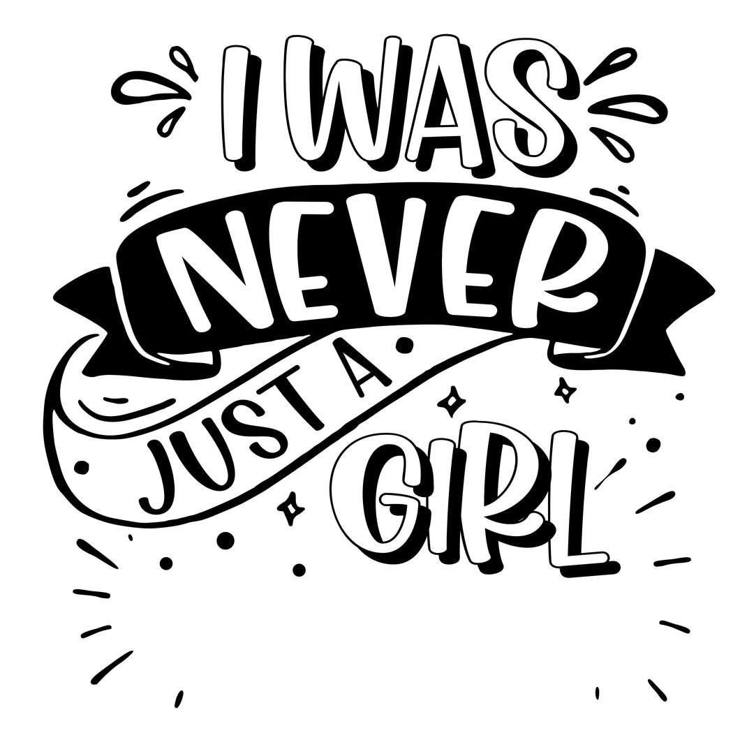 I Was Never Just A Girl Black and White Screen Print Transfer Ready To Press /I Was Never Just A Girl Screenprint Ready To Press